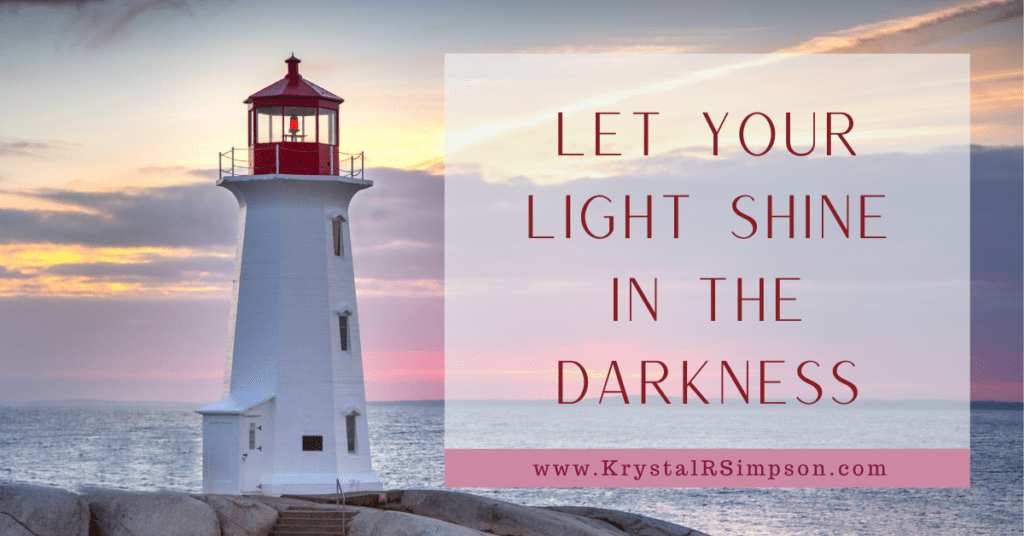 Let Your Light Shine In The Darkness