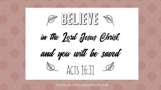 Believe in the Lord for forgiveness and salvation