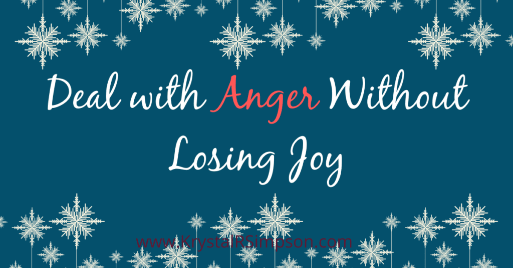 Deal with Anger Without Losing Joy