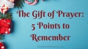 The Gift of Prayer: 5 Points to Remember