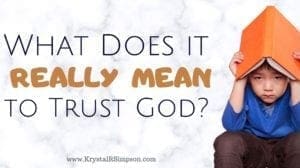 What Does it Really Mean to Trust God?