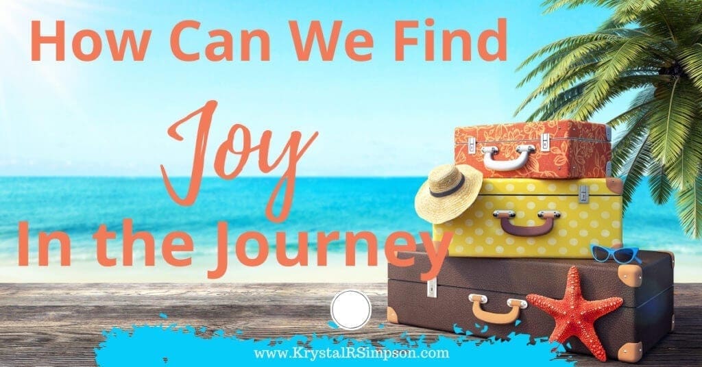 How Can We Find Joy in the Journey