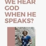 How Can We Hear God When He Speaks Pin