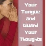 Pin Tame Your Tongue and Guard Your Thoughts 2 150x150 1