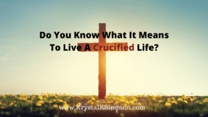 Do You Live a Crucified Life?