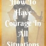 How To Have Courage in All Situations Pin 3