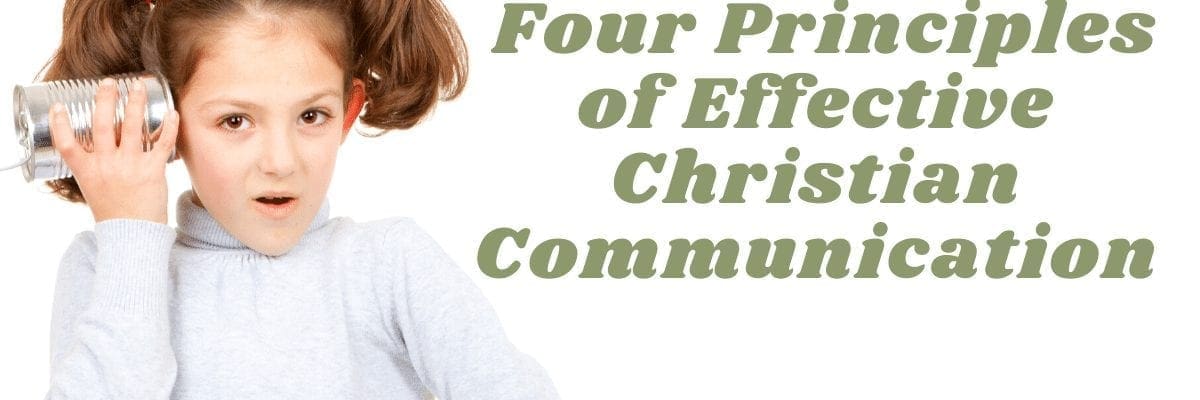 Four Principles of Effective Christian Communication