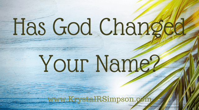 Has God Changed Your Name?