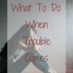 Pin of what to do when trouble comes