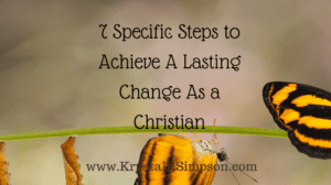 7 Steps To Lasting Change As A Christian