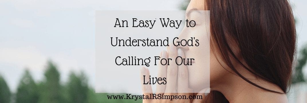 An Easy Way to Understand God’s Calling For Our Lives