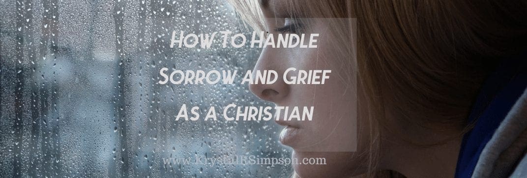 How To Handle Sorrow And Grief As A Christian