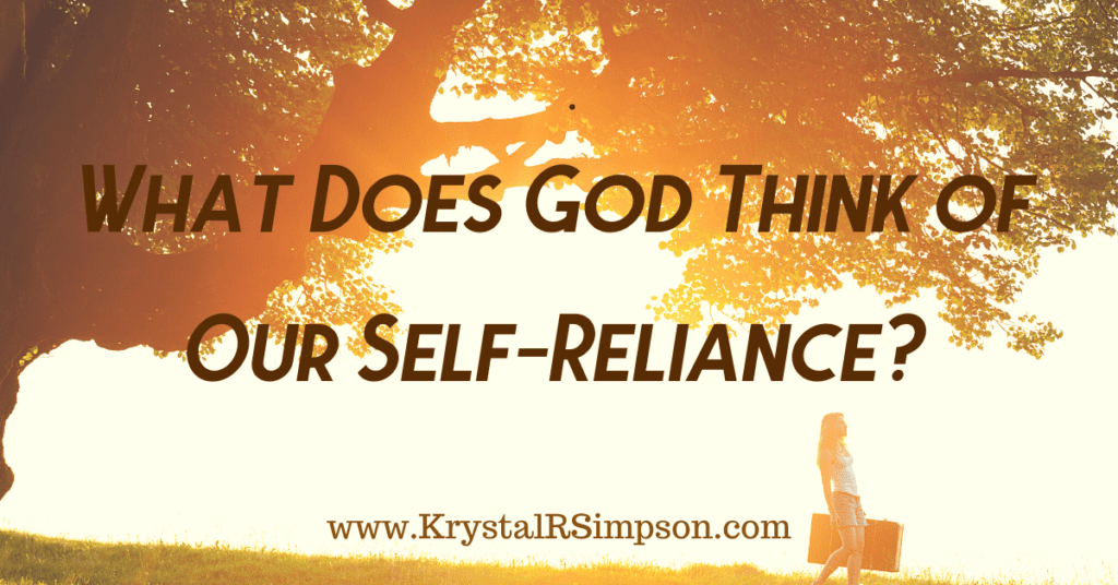 What Does God Think Of Our Self-Reliance