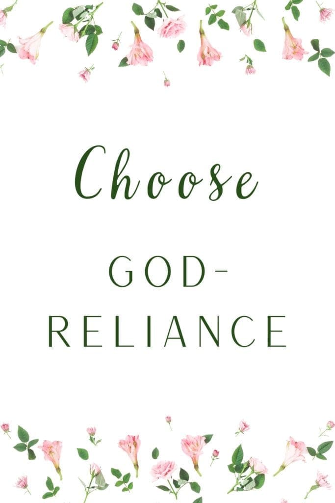 Choose To Rely On God and Not Yourself