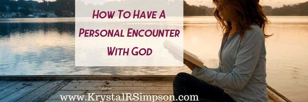 How To Have A Personal Encounter With God