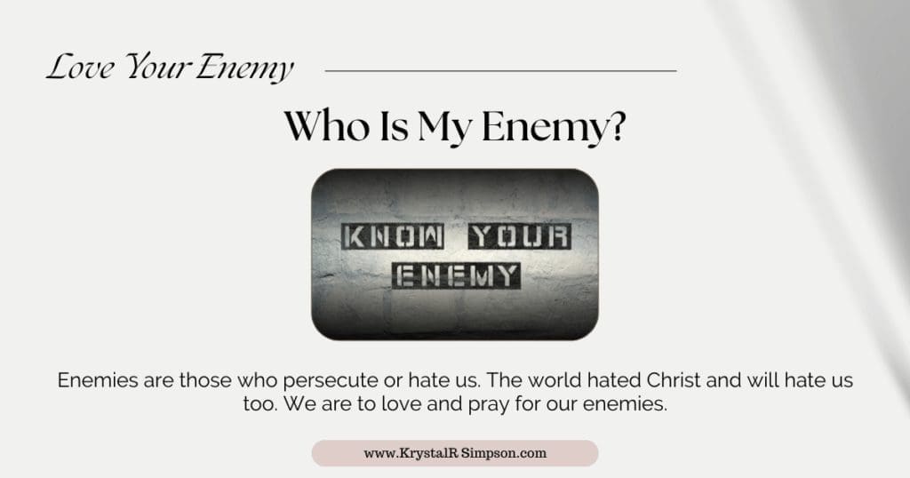 Understanding Love Your Enemy to Love like Christ