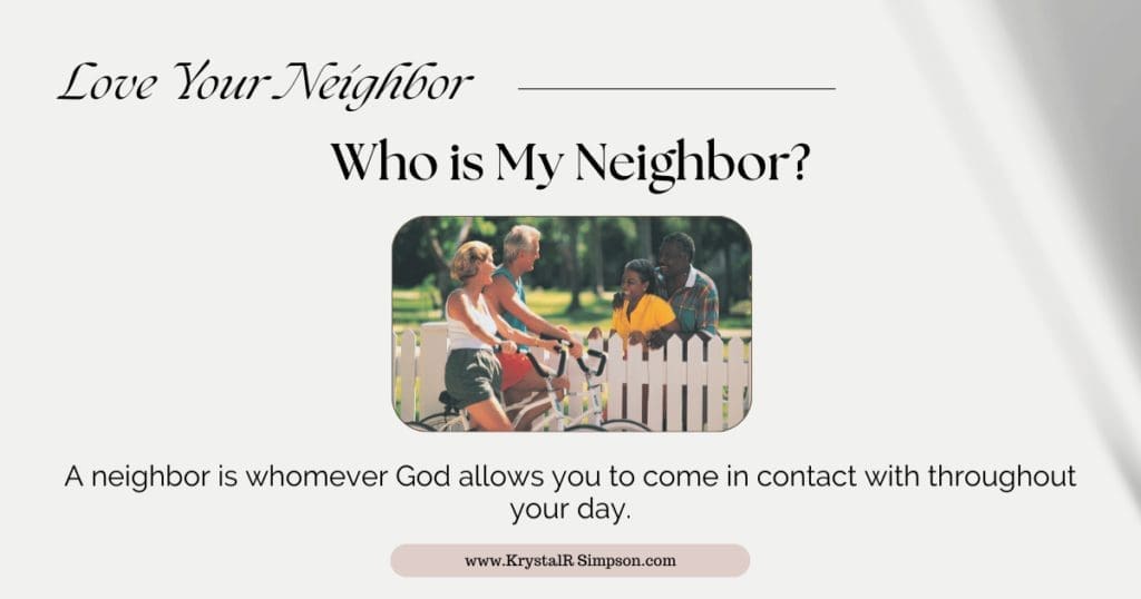 Love Your Neighbor -Understanding What A Christ Love Really Means