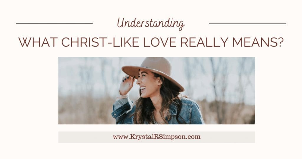 Understanding what Christ-like love really means