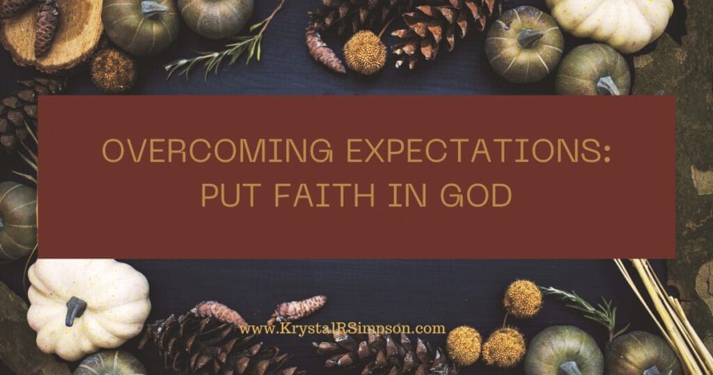 Overcoming Expectations Put Faith in God