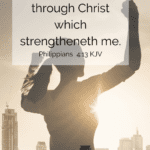 I can do all things through Christ which strengtheneth me