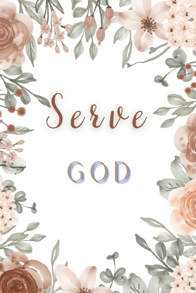 Serve God