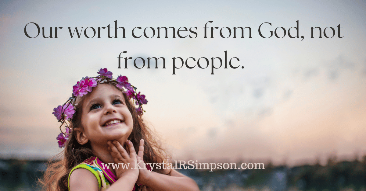 Our Worth Comes From God, Not from People